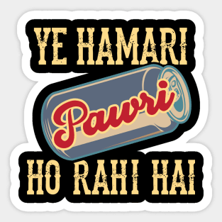 Ye Hamari Pawri Oh rahi hai Hindi Meme Quote Party design Sticker